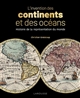 L'invention des continents et des océans : histoire de la représentation du monde