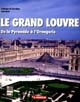 Le Grand Louvre, de la Pyramide à l'Orangerie : un parcours architectural exceptionnel
