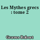 Les Mythes grecs : tome 2