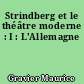 Strindberg et le théâtre moderne : I : L'Allemagne