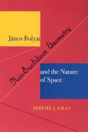 János Bolyai, non-Euclidean geometry, and the nature of space