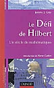 Le défi de Hilbert : un siècle de mathématiques