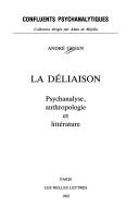 La déliaison : psychanalyse, anthropologie et littérature