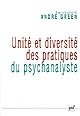 Unité et diversité des pratiques du psychanalyste
