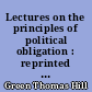 Lectures on the principles of political obligation : reprinted from Green's Philosophical works, vol. II with preface by Bernard Bosanquet