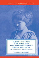 Subjectivity and subjugation in seventeenth-century drama and prose : the family romance of French classicism