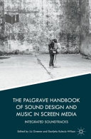 The Palgrave handbook of sound design and music in screen media : integrated soundtracks