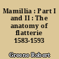 Mamillia : Part I and II : The anatomy of flatterie 1583-1593