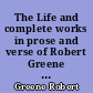 The Life and complete works in prose and verse of Robert Greene : 13-14 : Plays