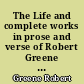 The Life and complete works in prose and verse of Robert Greene : 9 : Alcida : greenes metamorphosis : Greenes mourning garment : Greenes farewell to folly. 1588-1591