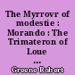 The Myrrovr of modestie : Morando : The Trimateron of Loue : Parts I and II : Arbatos : The anatomie of fortune 1584-1587