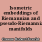 Isometric embeddings of Riemannian and pseudo-Riemannian manifolds