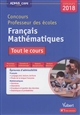 Concours professeur des écoles : français-mathématiques : tout le cours : concours 2018