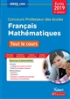 Français, mathématiques : Tout le cours : concours professeur des écoles, écrits 2019