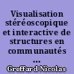 Visualisation stéréoscopique et interactive de structures en communautés dans des graphes