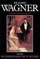 Richard Wagner : sa vie, son œuvre, son siècle