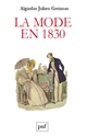 La mode en 1830 : langage et société : écrits de jeunesse : Quelques reflets de la vie sociale en 1830 : Actualité du saussurisme
