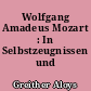 Wolfgang Amadeus Mozart : In Selbstzeugnissen und Bilddokumenten