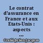 Le contrat d'assurance en France et aux Etats-Unis : aspects de droit comparé