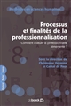 Processus et finalités de la professionnalisation : comment évaluer la professionnalité émergente ?