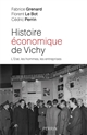 Histoire économique de Vichy : L'État, les hommes, les entreprises