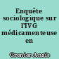 Enquête sociologique sur l'IVG médicamenteuse en France