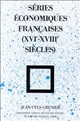 Séries économiques françaises : XVIe-XVIIIe siècles