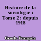 Histoire de la sociologie : Tome 2 : depuis 1918