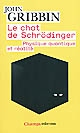 Le chat de Schrödinger : physique quantique et réalité