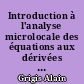 Introduction à l'analyse microlocale des équations aux dérivées partielles : cours de 3ème cycle
