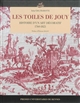 Les toiles de Jouy : histoire d'un art décoratif, 1760-1821