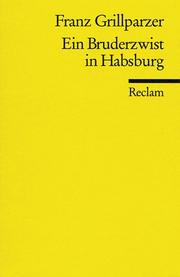 Ein Bruderzwist in Habsburg : Trauerspiel in fünf Aufzügen