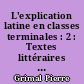 L'explication latine en classes terminales : 2 : Textes littéraires : littérature et pensées romaines...