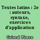 Textes latins : 2e : auteurs, syntaxe, exercices d'application