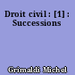 Droit civil : [1] : Successions