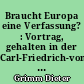 Braucht Europa eine Verfassung? : Vortrag, gehalten in der Carl-Friedrich-von-Siemens-Stiftung am 19. Januar 1994