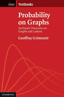 Probability on graphs : random processes on graphs and lattices