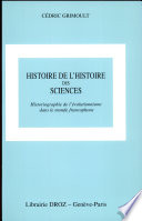 Histoire de l'histoire des sciences : historiographie de l'évolutionnisme dans le monde francophone