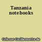 Tanzania notebooks