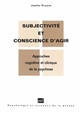Subjectivité et conscience d'agir : approches cognitive et clinique de la psychose