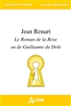 Jean Renart : "Le Roman de la Rose ou de Guillaume de Dole"