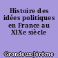 Histoire des idées politiques en France au XIXe siècle