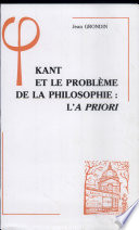 Kant et le problème de la philosophie : l'a priori