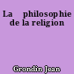 La 	philosophie de la religion