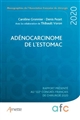 Adénocarcinome de l'estomac : rapport présenté au 122e congrès français de chirurgie, Paris, 2-4 septembre 2020
