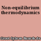 Non-equilibrium thermodynamics
