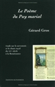 Le 	poème du puy marial : étude sur le serventois et le chant royal du XIVe siècle à la Renaissance