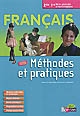 Français, méthodes et pratiques : 2de/1re, séries générales et technologiques
