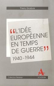 L'idée européenne en temps de guerre dans le Benelux, 1940-1944