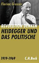 Revolution denken : Heidegger und das Politische 1919 bis 1969